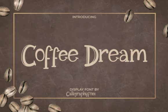 Coffee Dream: A Simple Font for a Stronger Brand