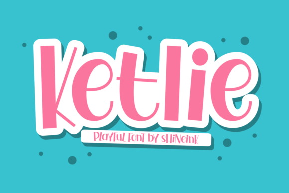 Ketlie: A Happy and Inviting Display Font for Creative Projects